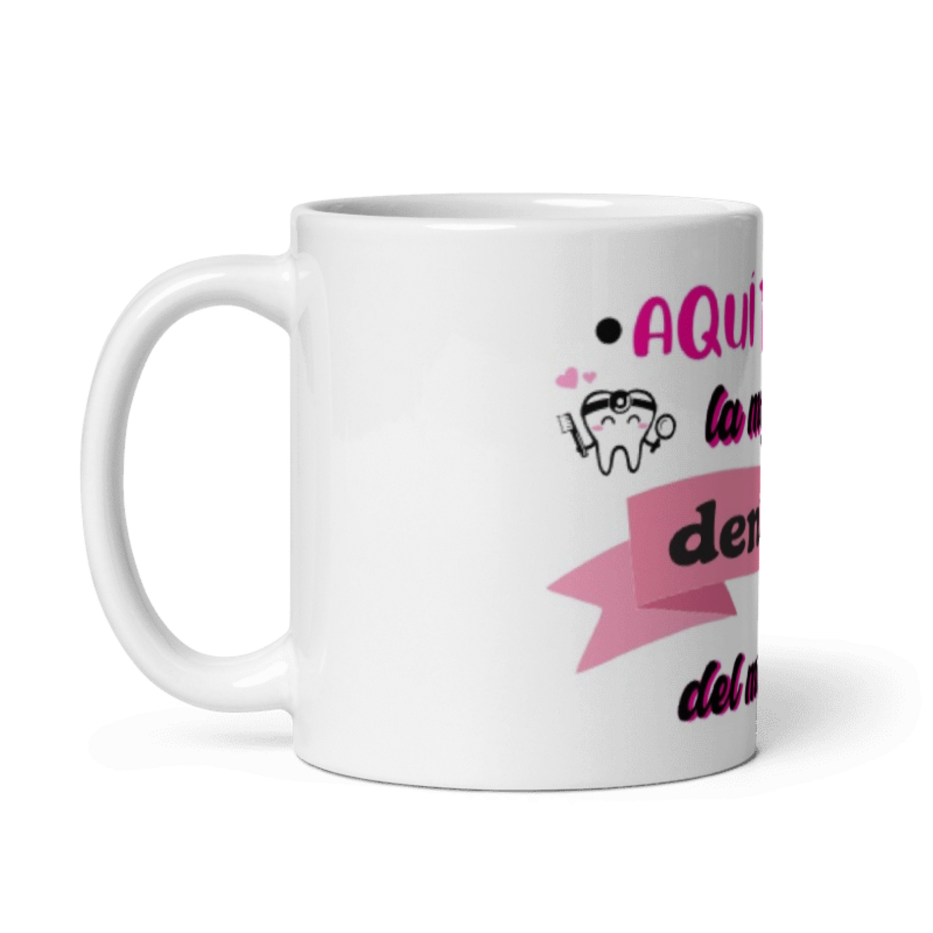 Taza Aquí toma la mejor dentista - 3